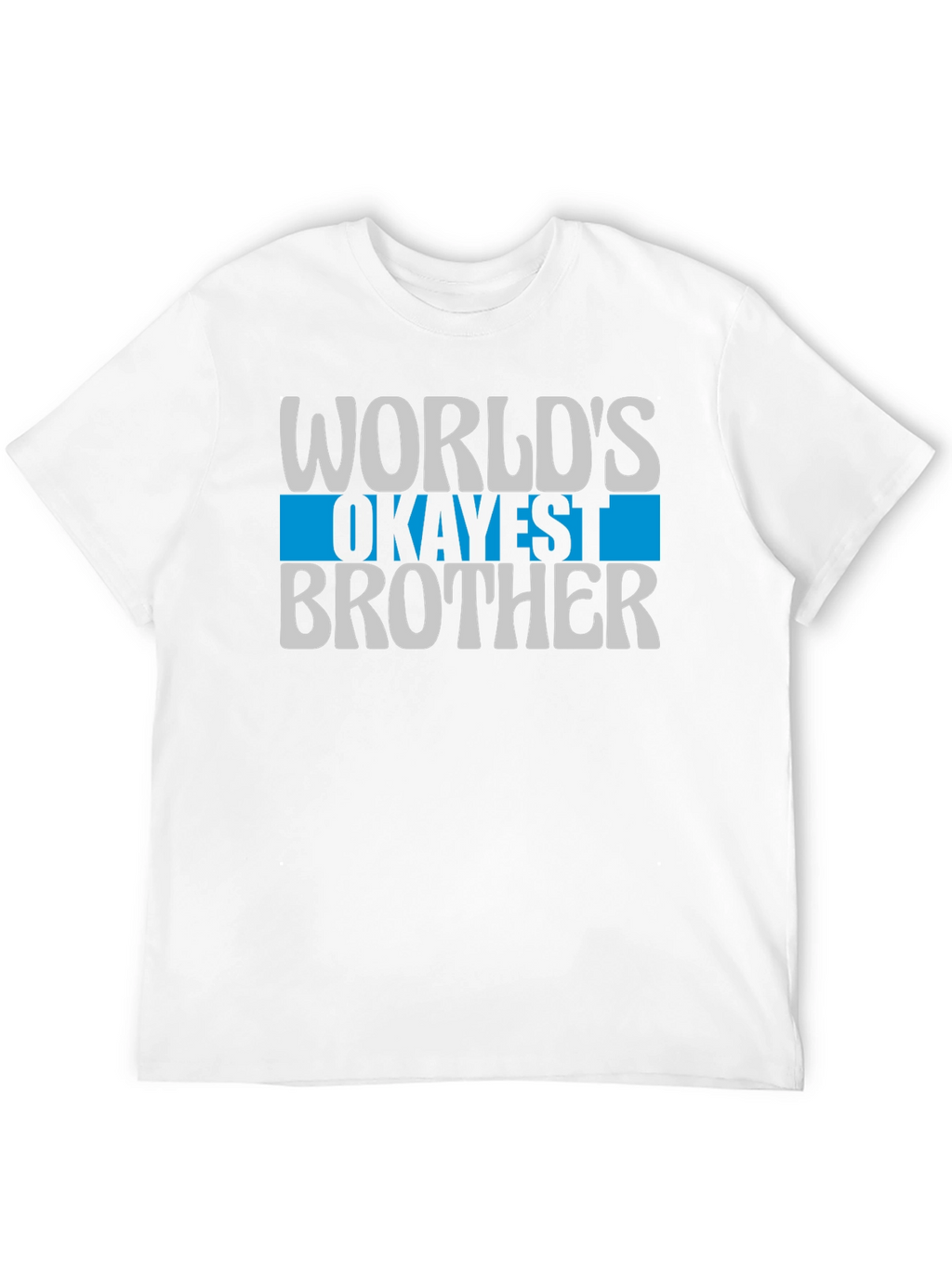Worlds Okayest Brother T-Shirt