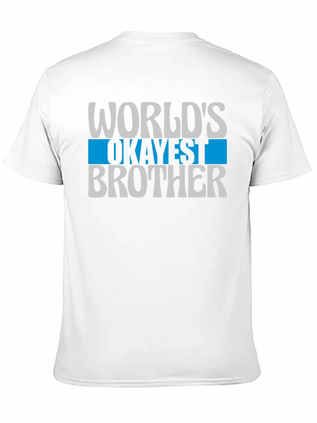 Worlds Okayest Brother T-Shirt