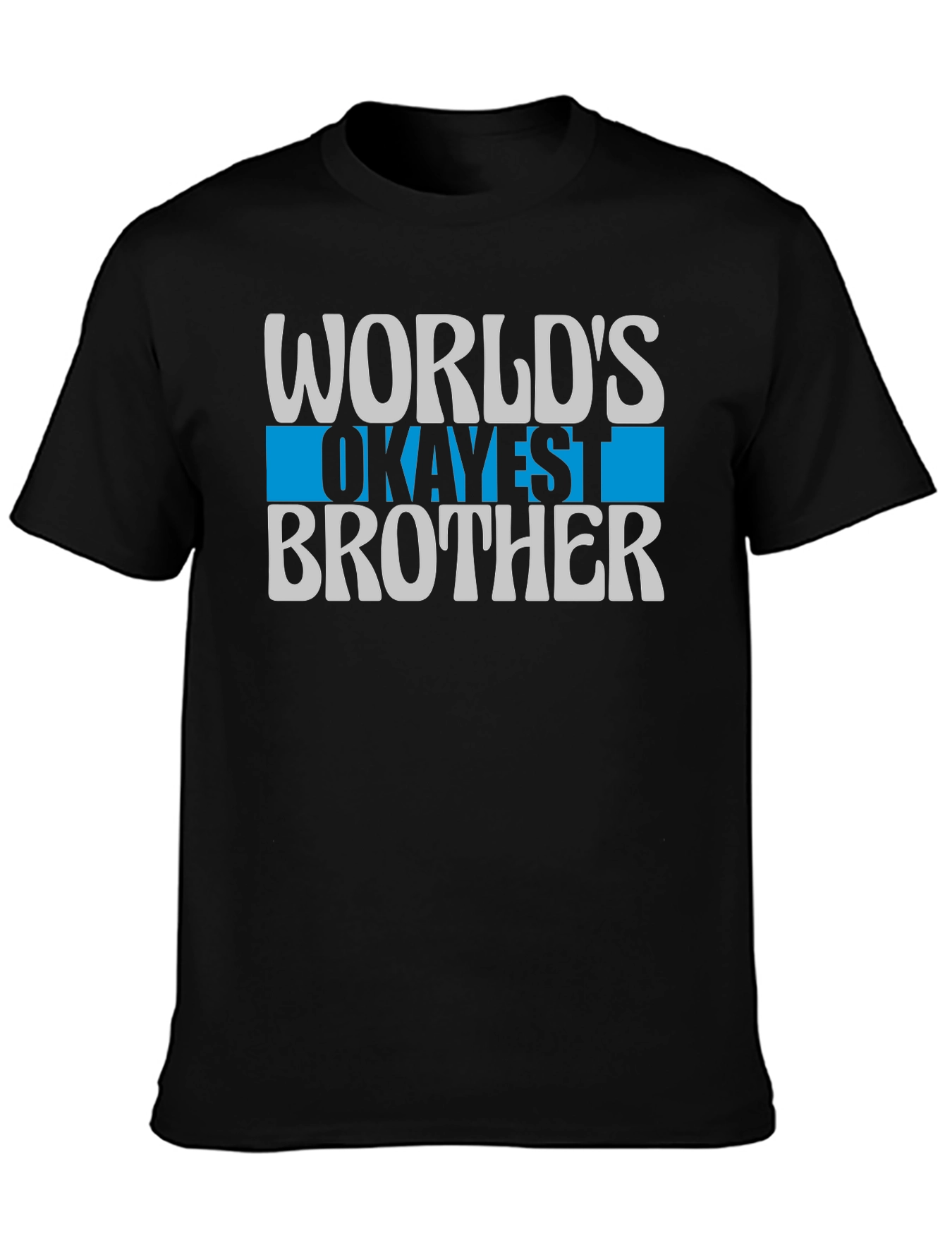 Worlds Okayest Brother T-Shirt