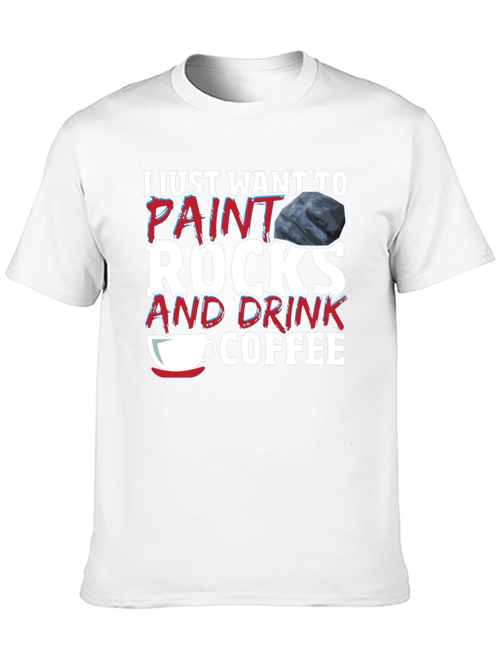 Paint Rocks and Drink Coffee T-Shirt