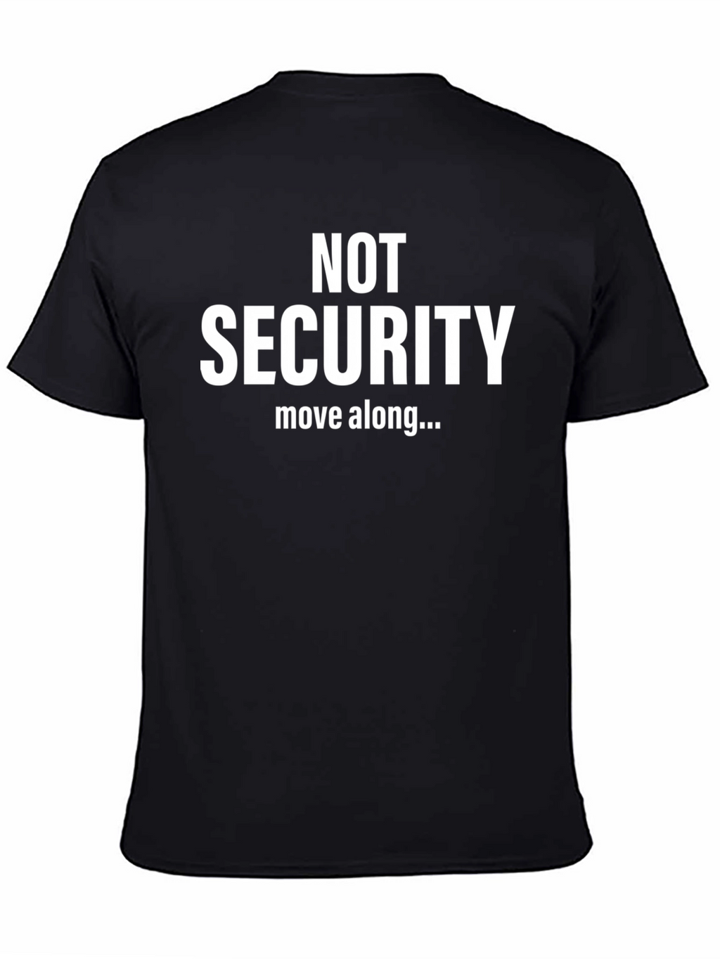 NOT SECURITY T-Shirt - Funny Slogan Tee