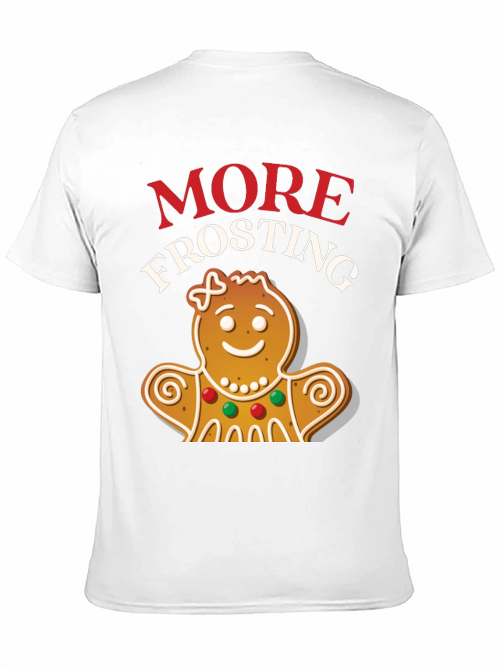 More Frosting Gingerbread Christmas Graphic Tee