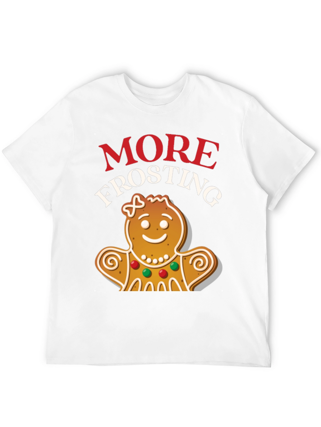 More Frosting Gingerbread Christmas Graphic Tee