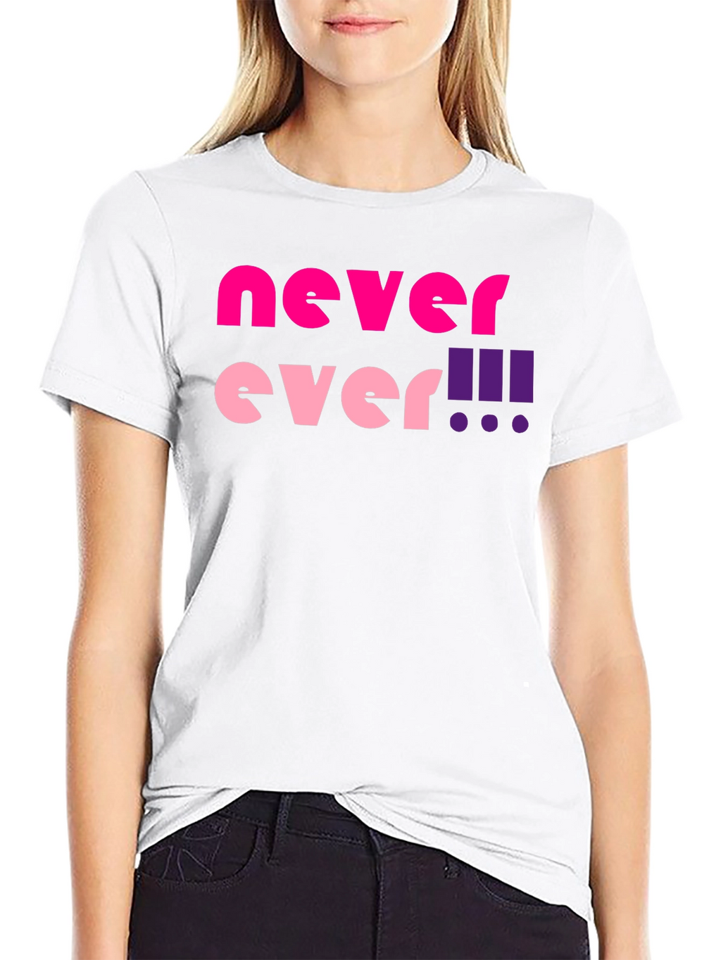 Never Ever! Graphic T-Shirt