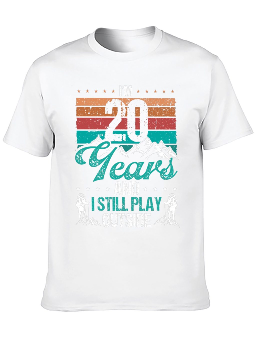 Im 20 Years and I Still Play Outside T-Shirt