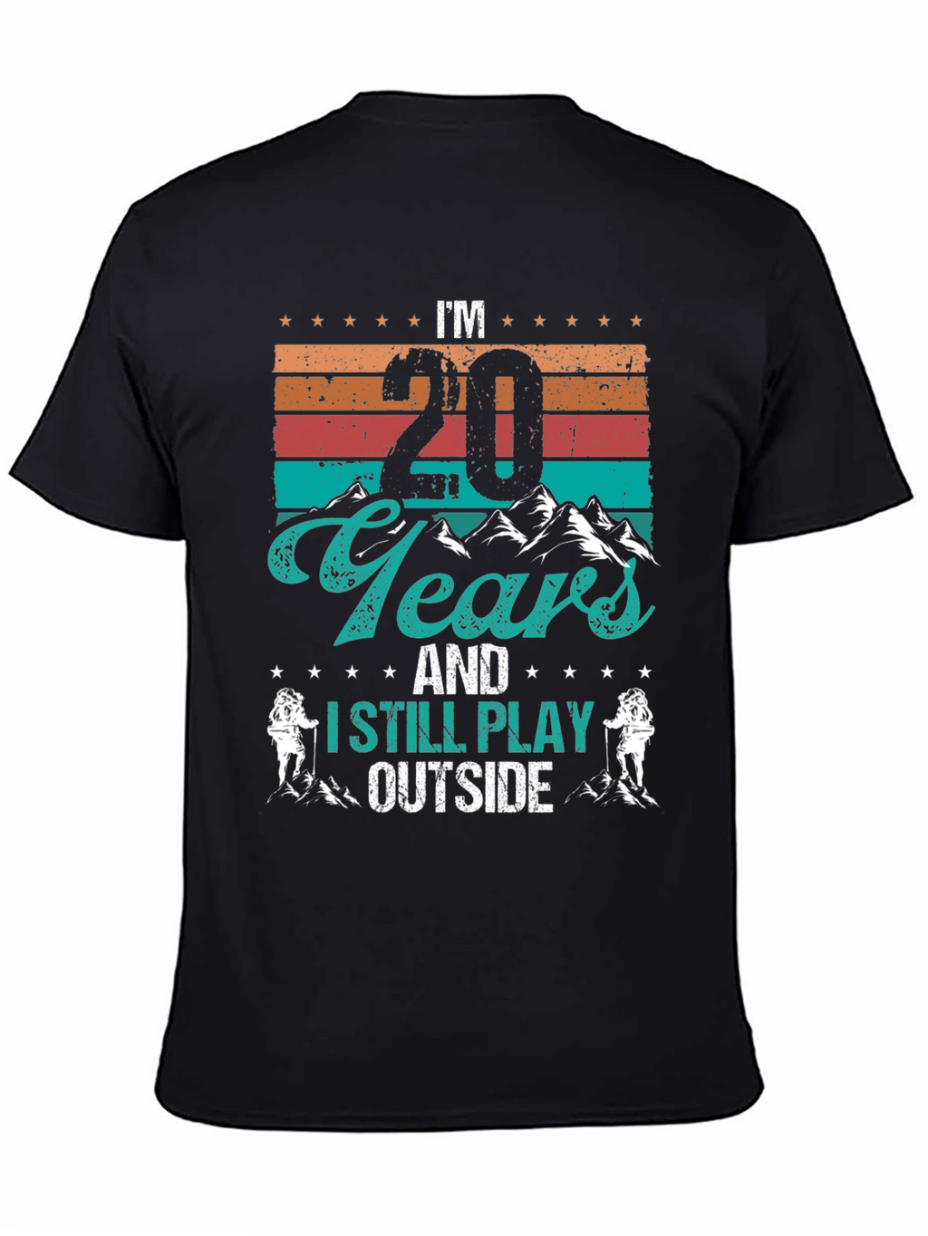 Im 20 Years and I Still Play Outside T-Shirt