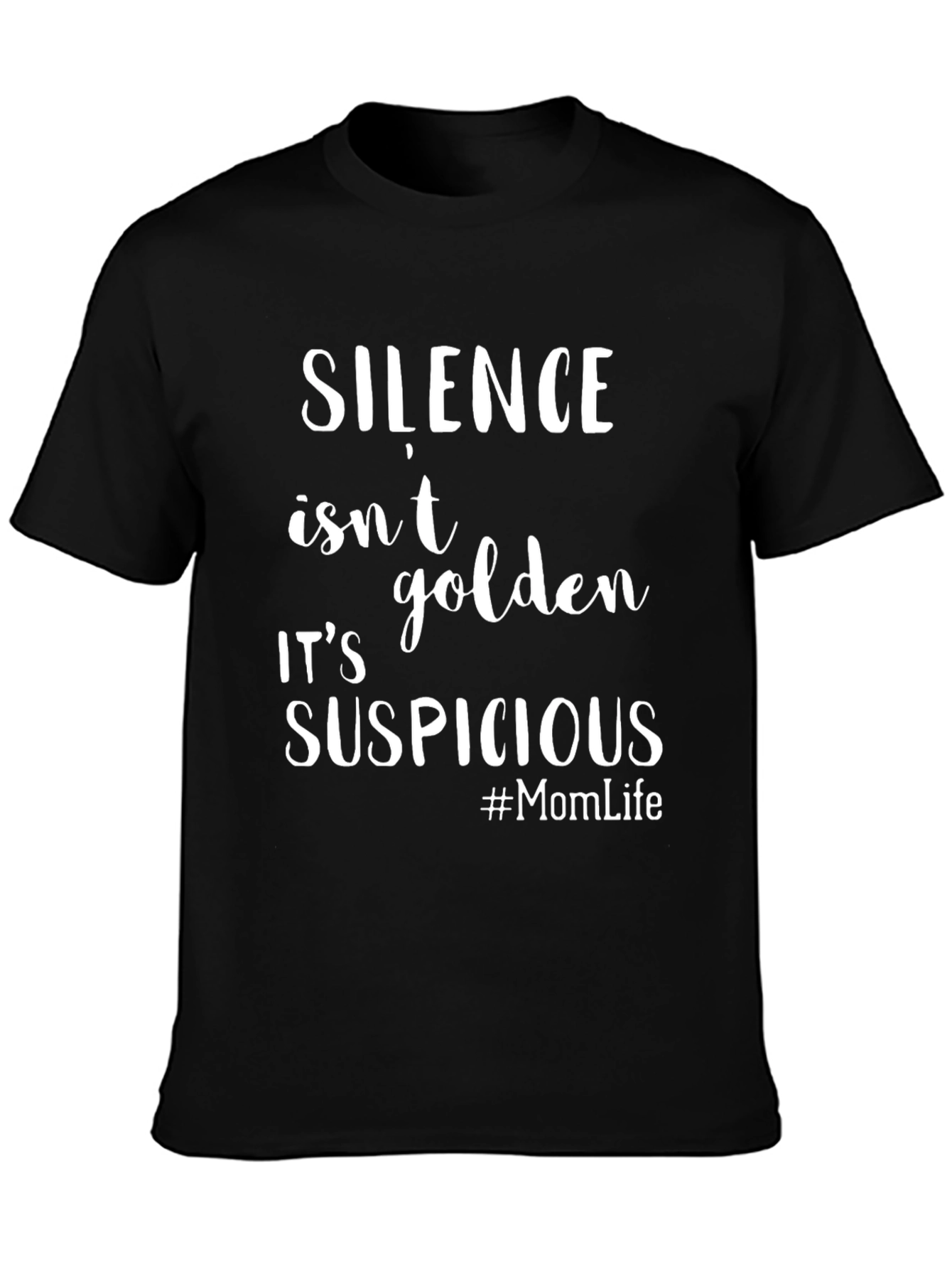 Silence Isnt Golden T-Shirt Funny Mom Life Tee