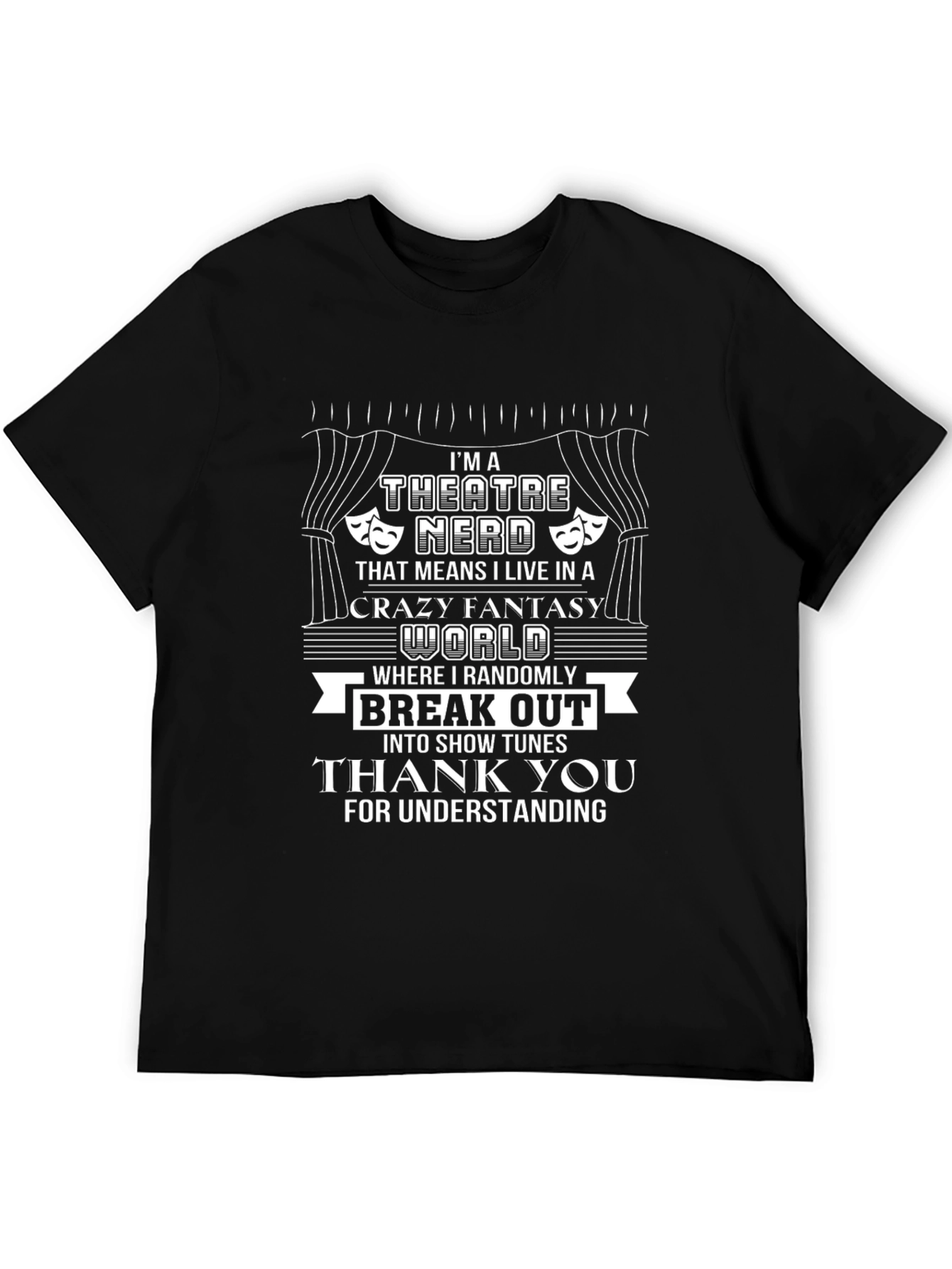 Theatre Nerd Graphic Tee - Crazy Fantasy World T-Shirt