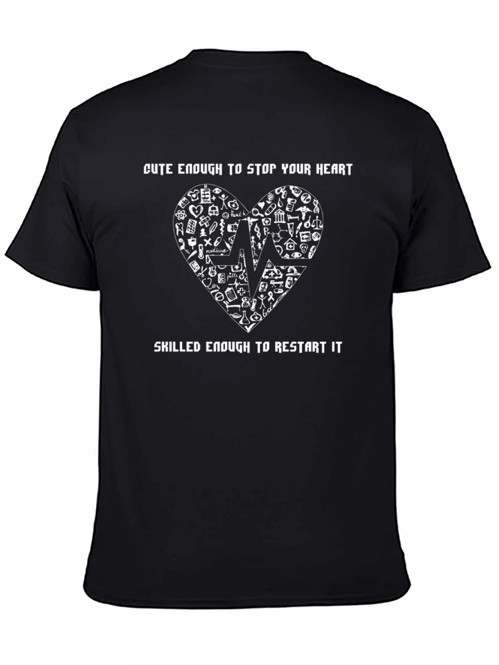 Cute Enough to Stop Your Heart - Black T-Shirt