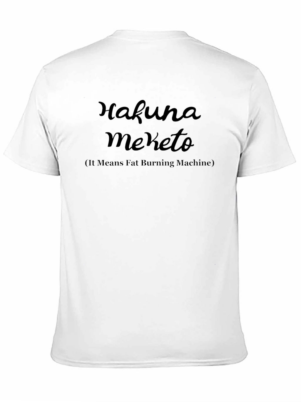 Hakuna Meketo Fat Burning Machine T-Shirt