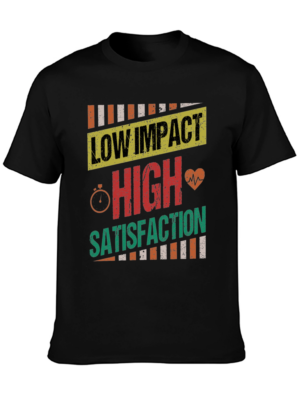 Low Impact High Satisfaction T-Shirt