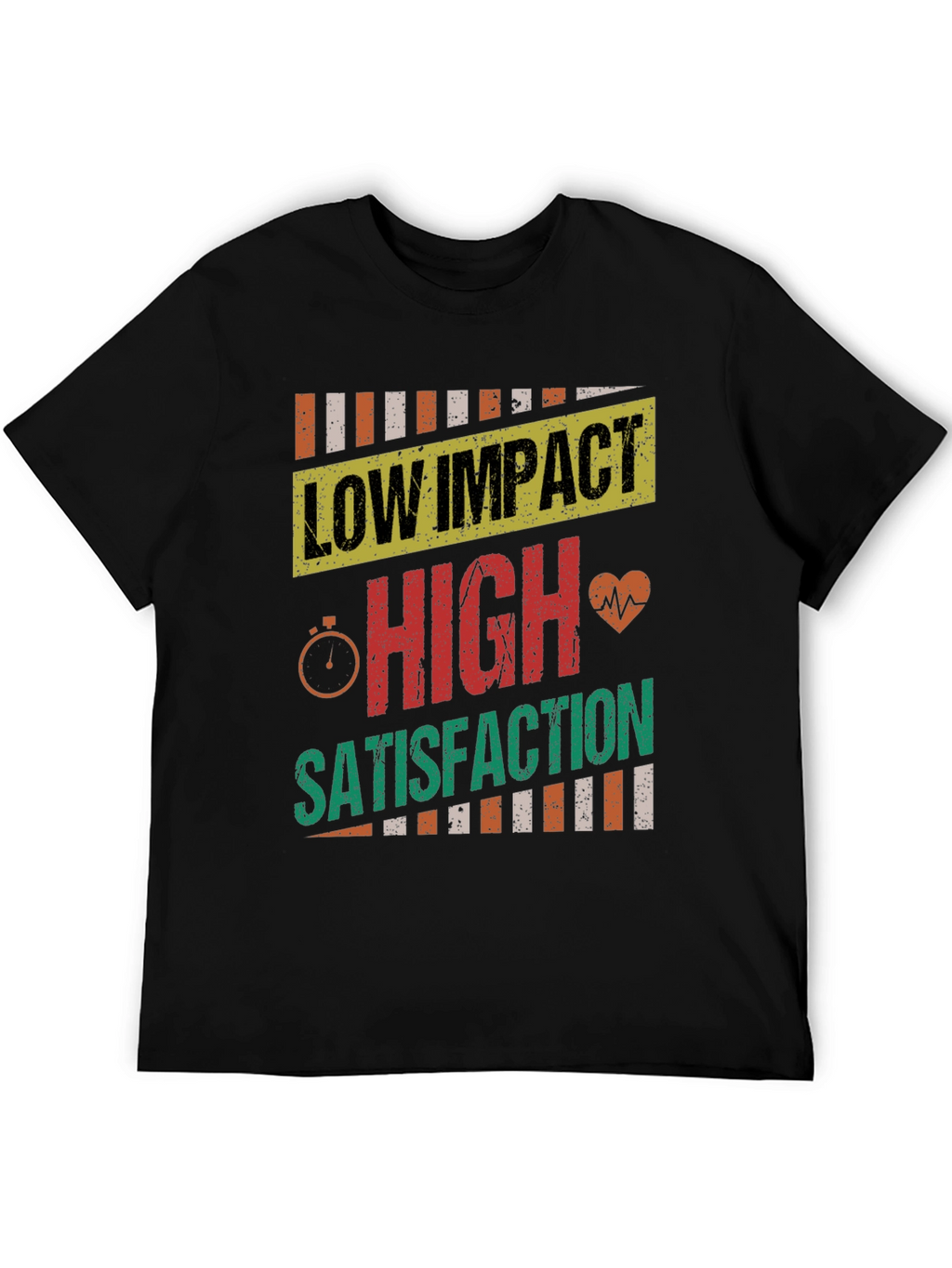Low Impact High Satisfaction T-Shirt