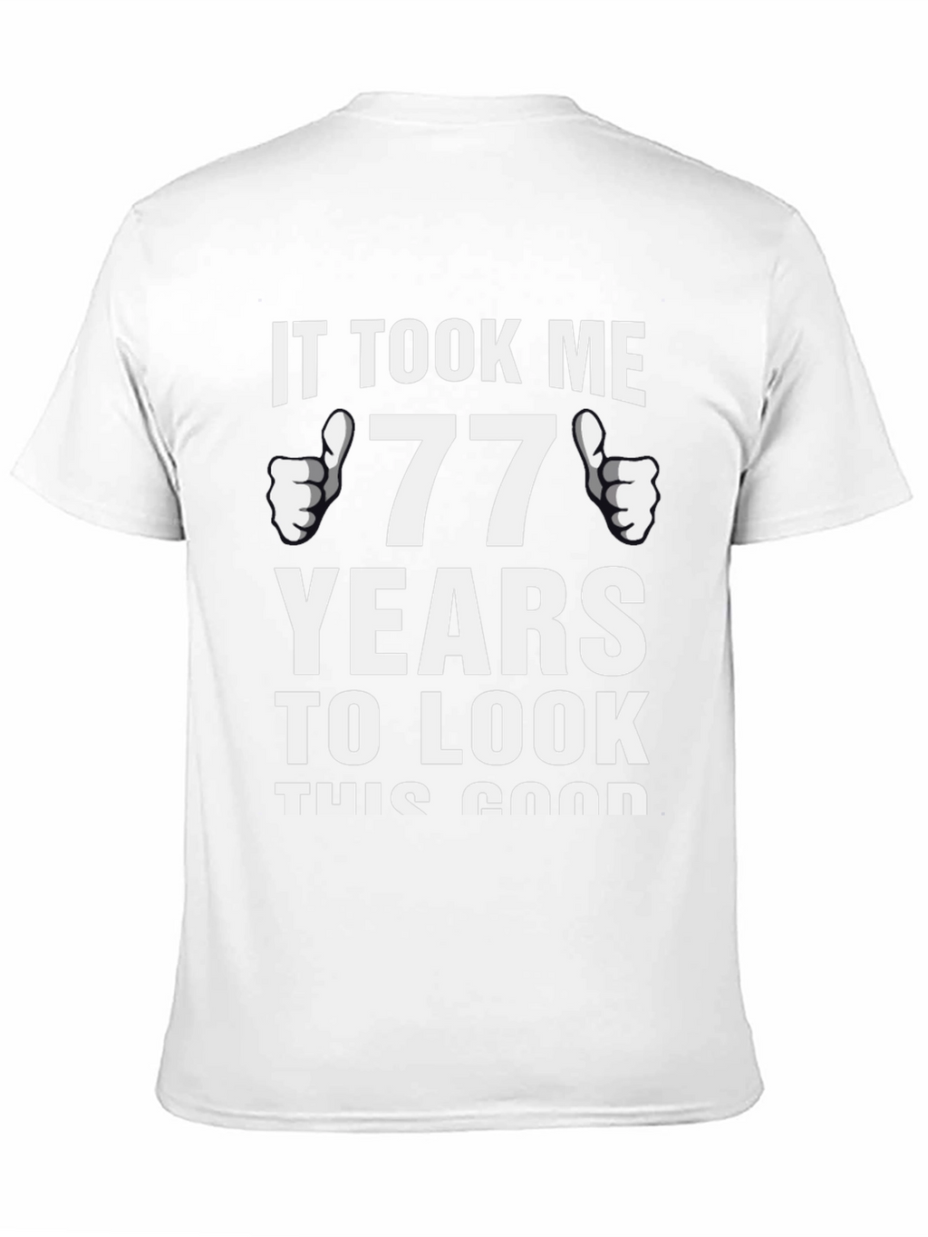 77 Years Good Looking Birthday T-Shirt