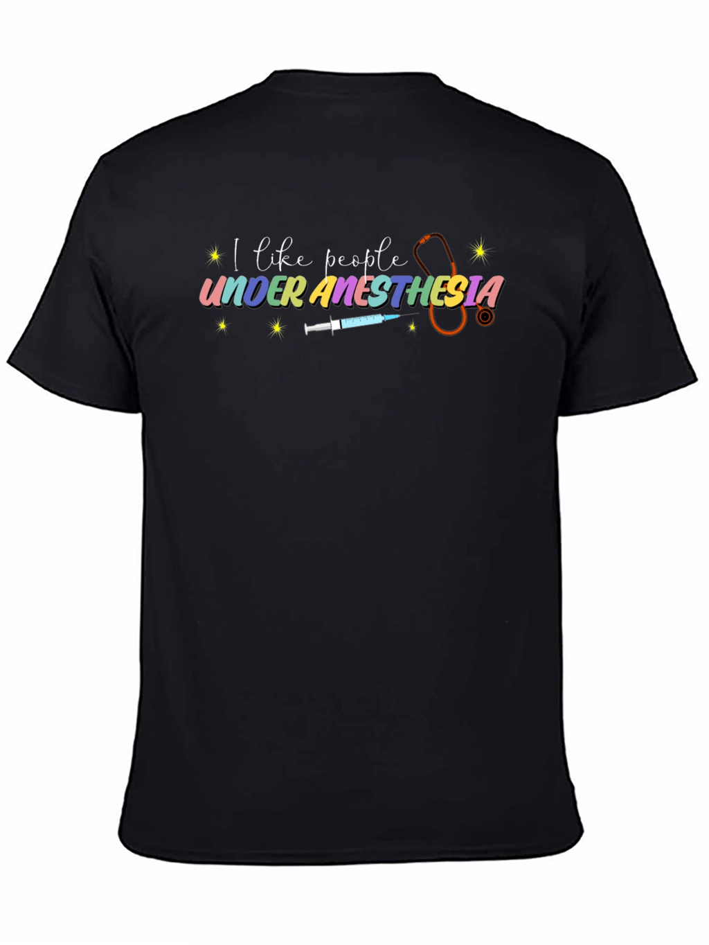 I Like People Under Anesthesia Tee