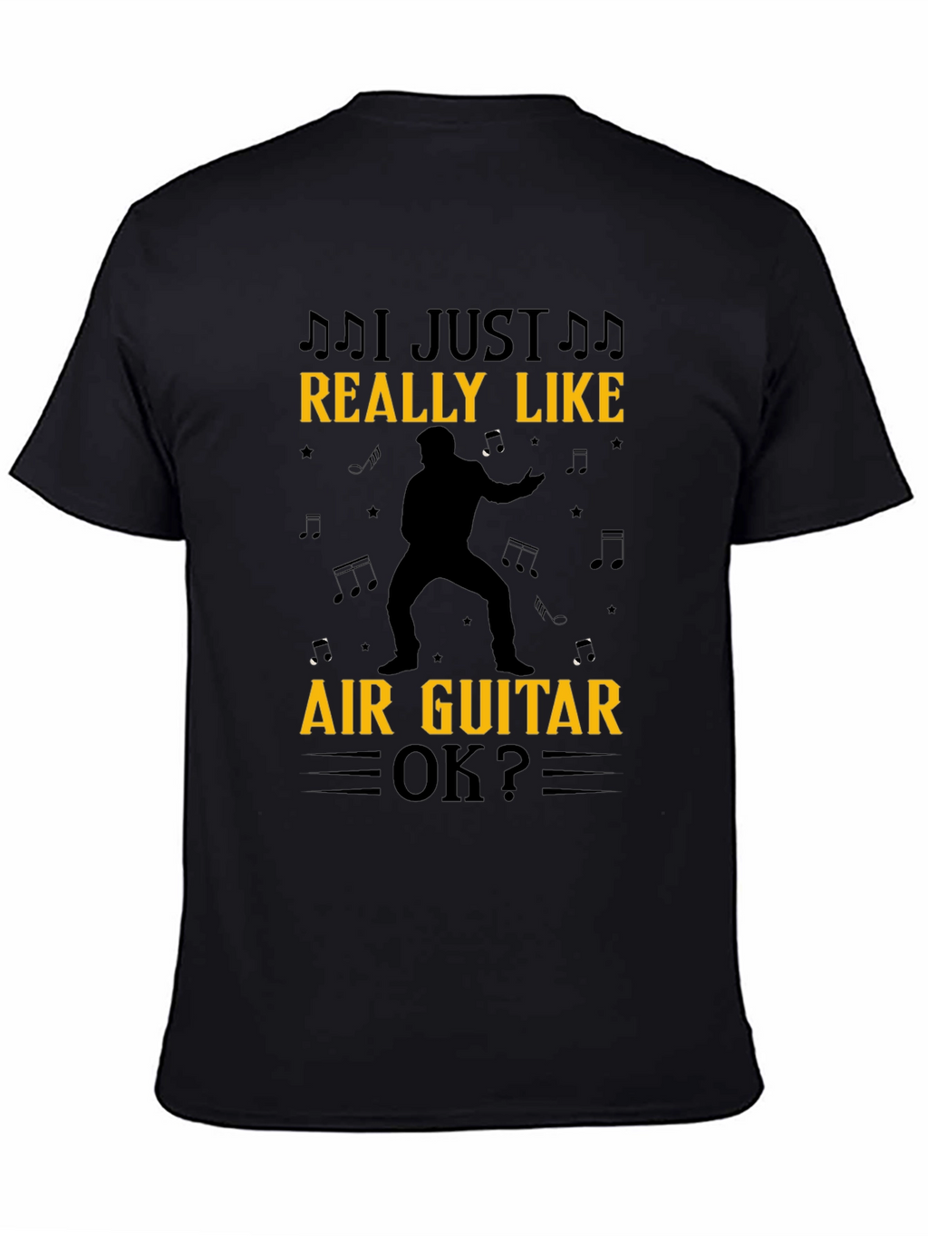 I Just Really Like Air Guitar OK? Black T-Shirt
