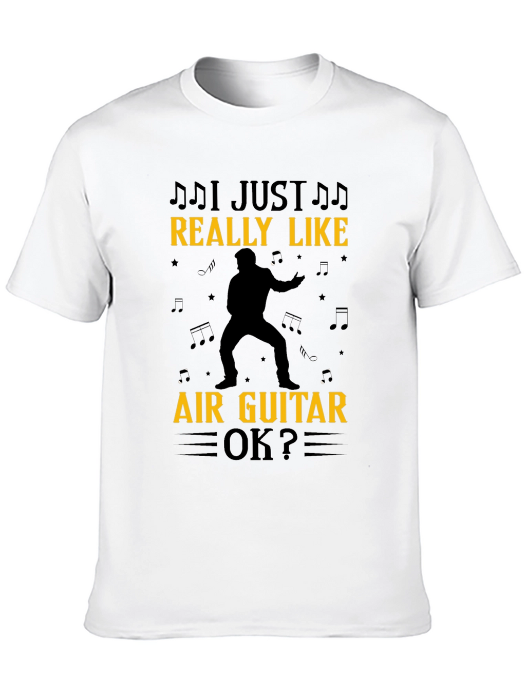 I Just Really Like Air Guitar OK? Black T-Shirt