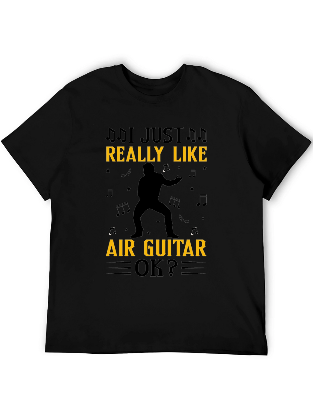 I Just Really Like Air Guitar OK? Black T-Shirt