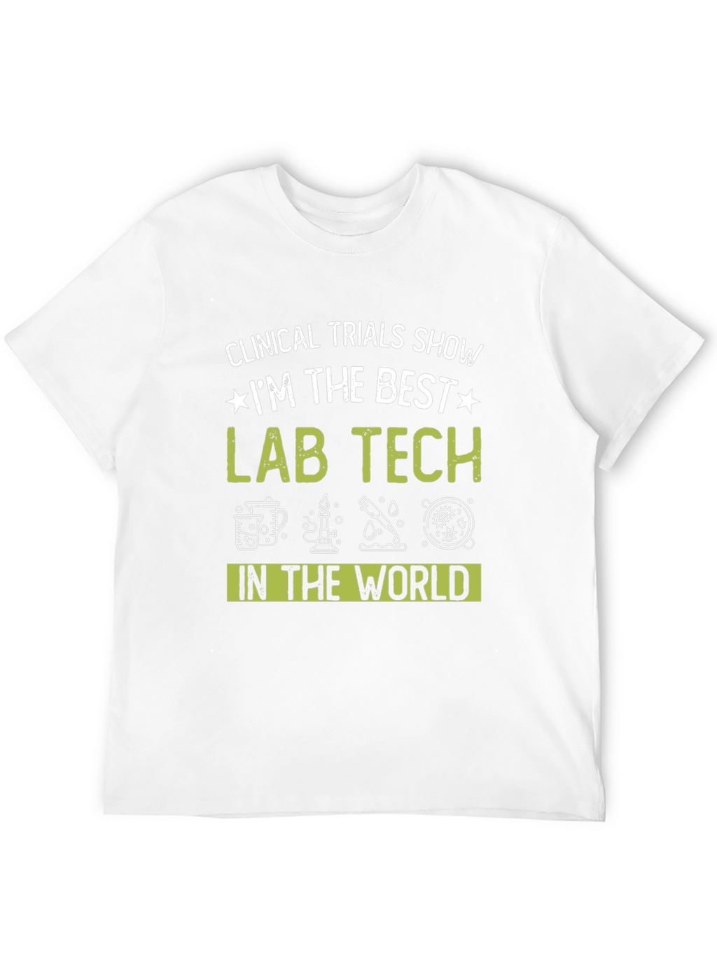 Best Lab Tech T-Shirt - Clinical Trials Design