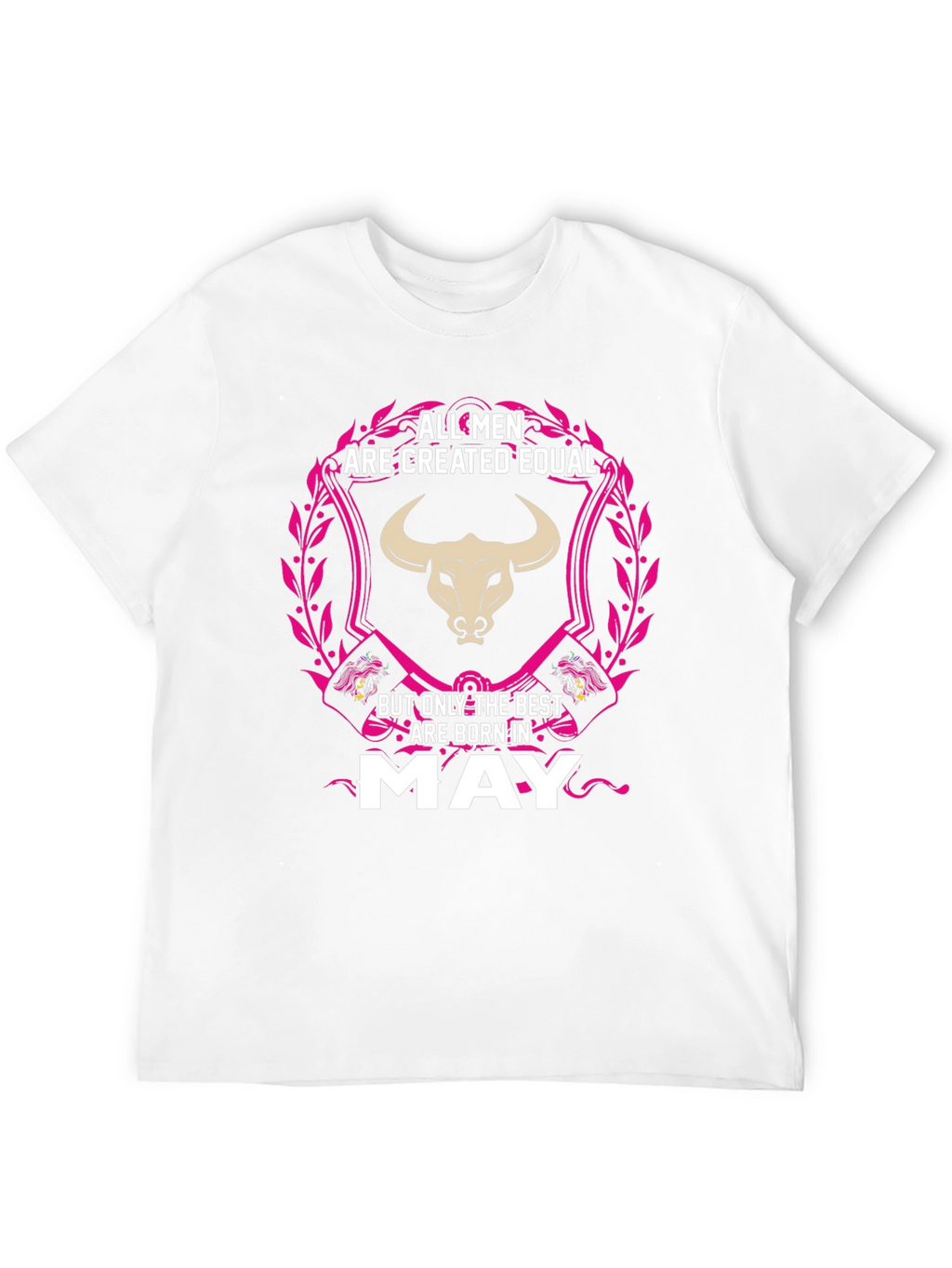 All Men are Created Equal - May T-Shirt