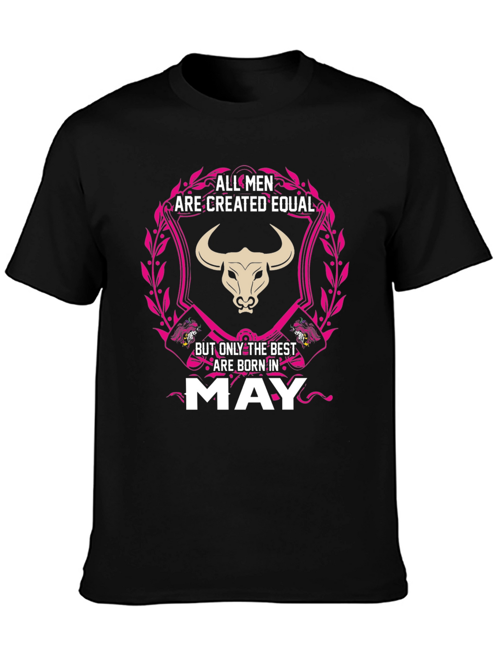 All Men are Created Equal - May T-Shirt