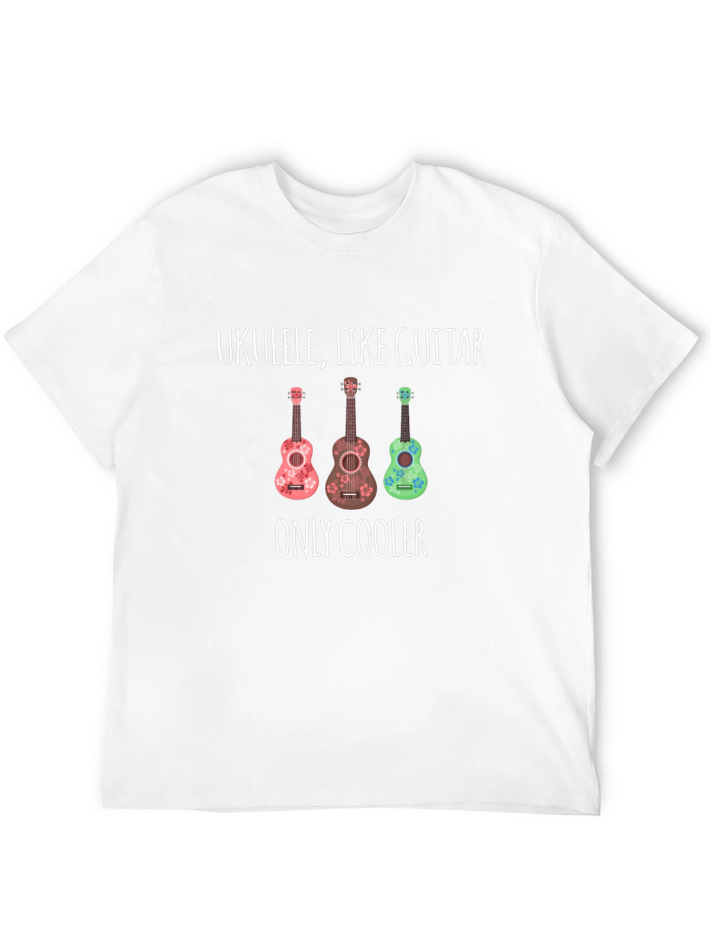 Ukulele Like Guitar Only Cooler Graphic Tee