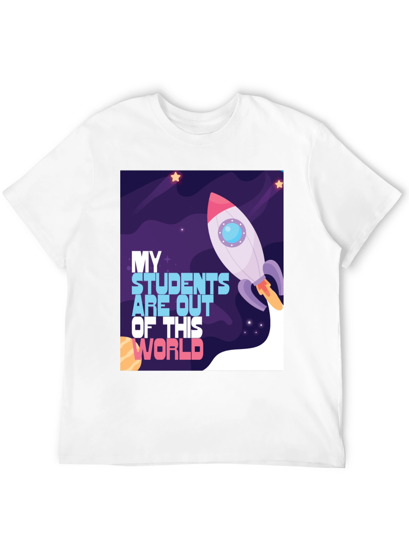 My Students Are Out Of This World T-Shirt