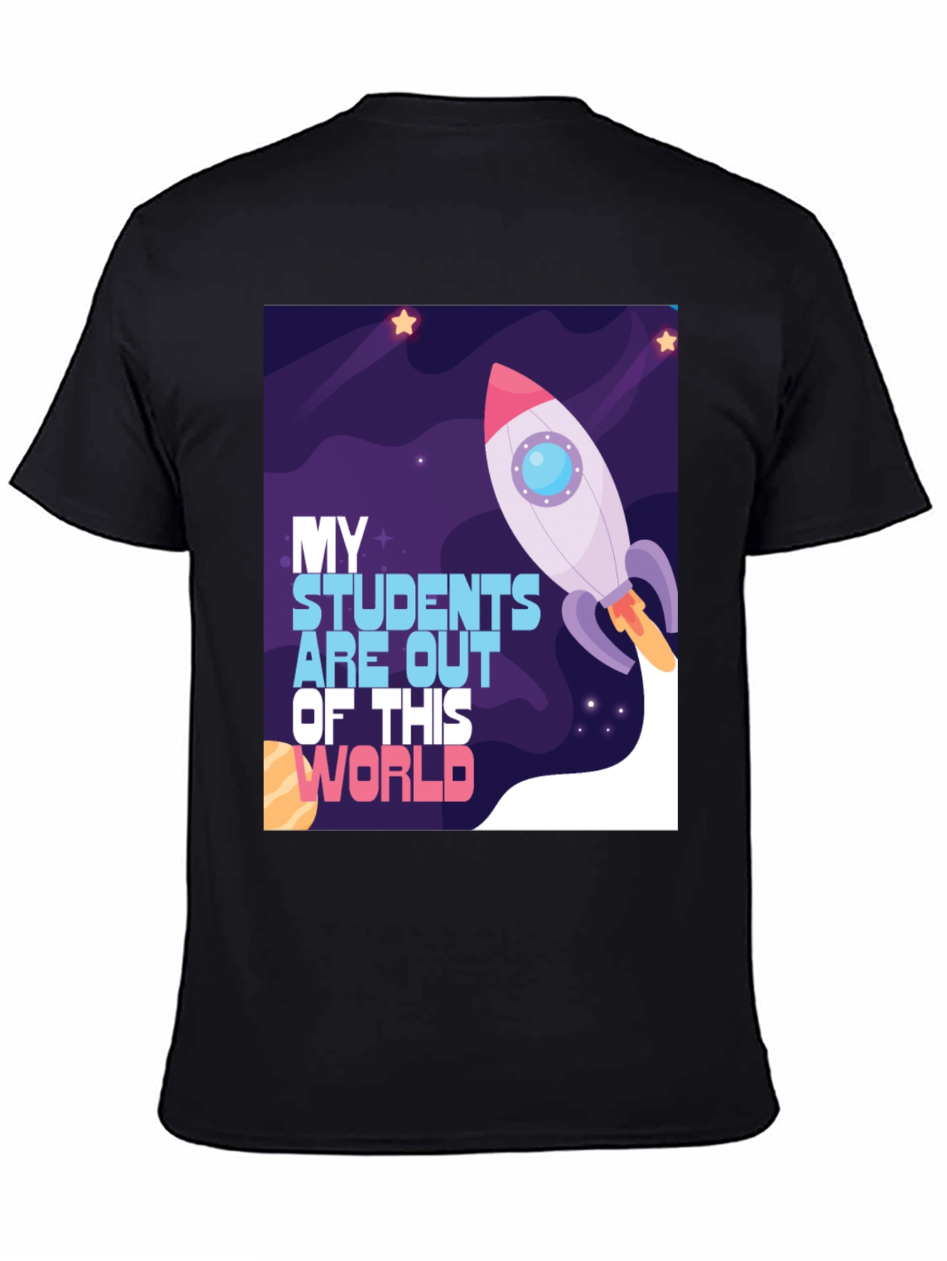 My Students Are Out Of This World T-Shirt