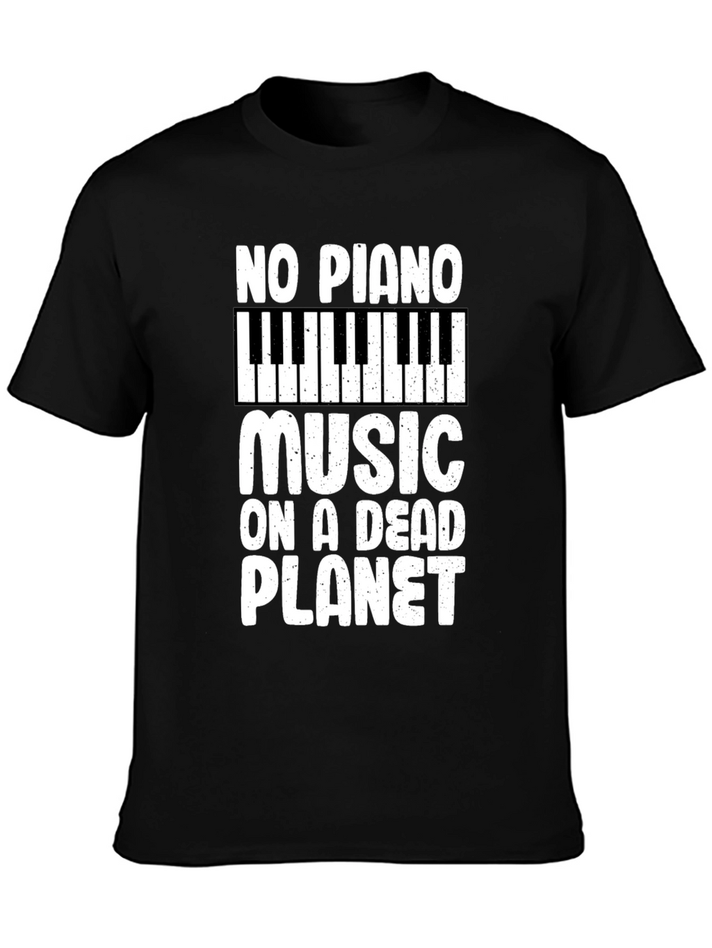 No Piano Music on a Dead Planet T-Shirt