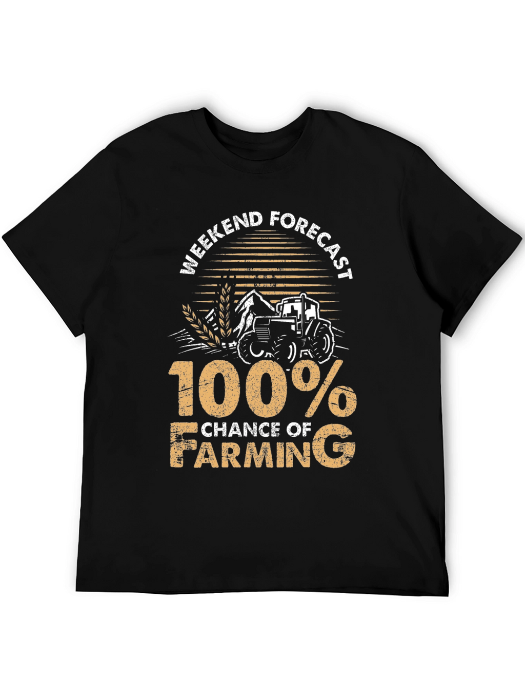 Farming Forecast T-Shirt - 100% Chance of Farming