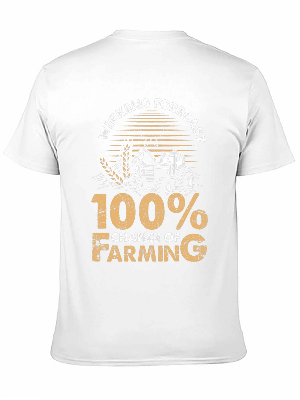 Farming Forecast T-Shirt - 100% Chance of Farming