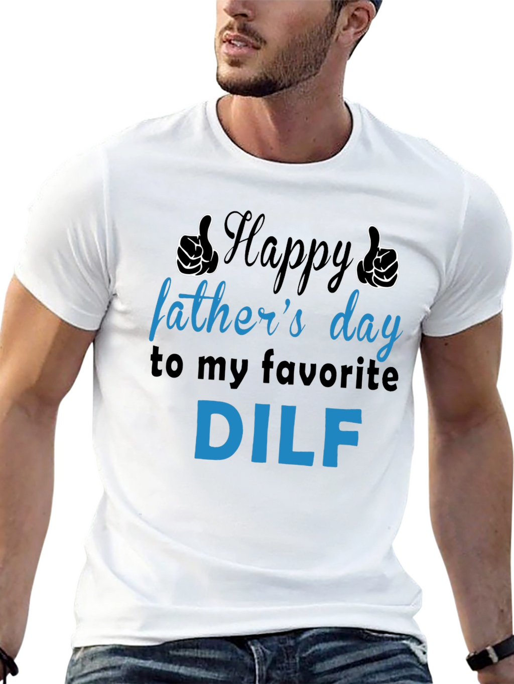 Happy Fathers Day DILF T-Shirt - Funny Gift