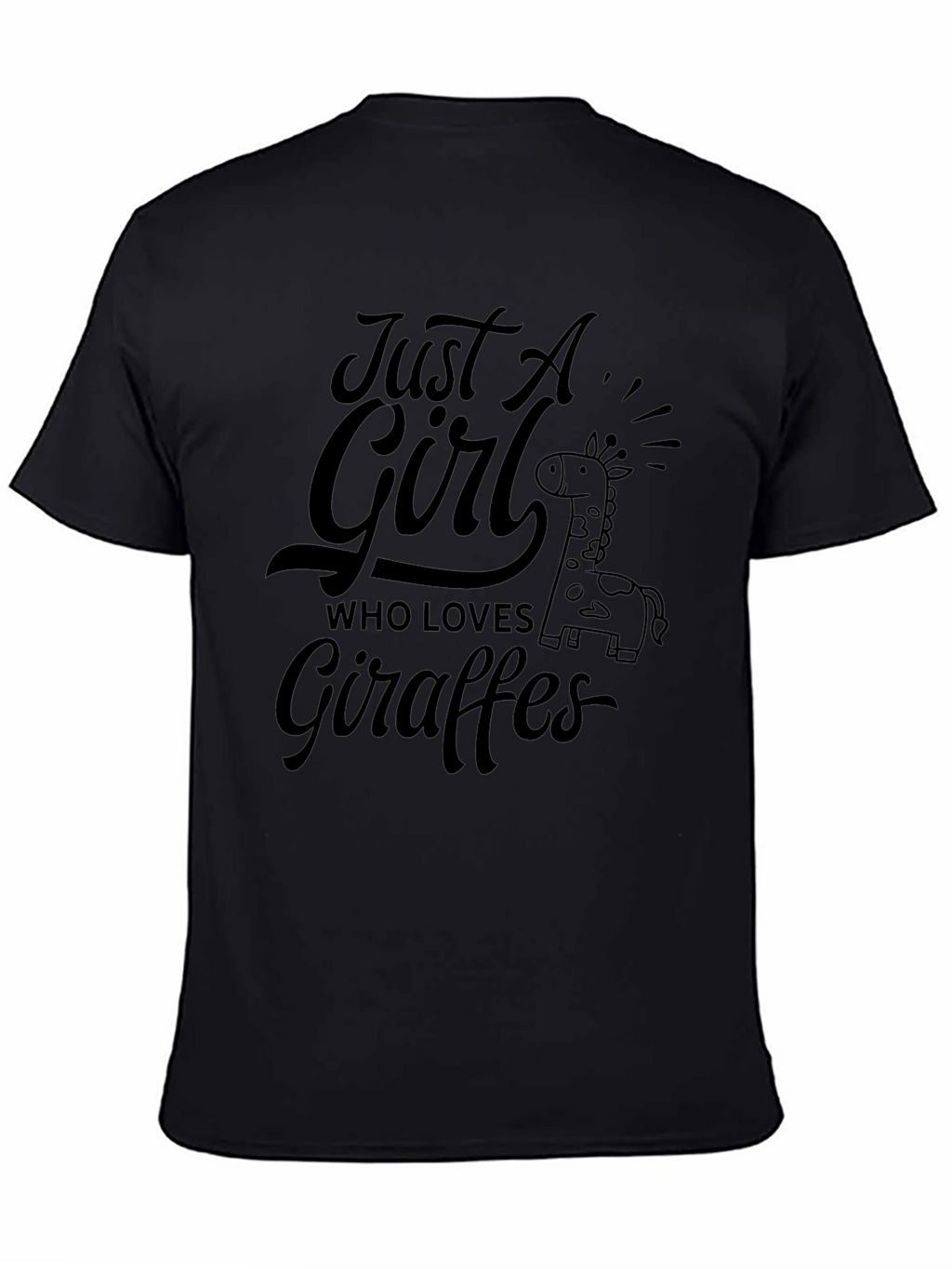 Just A Girl Who Loves Giraffes Black T-Shirt