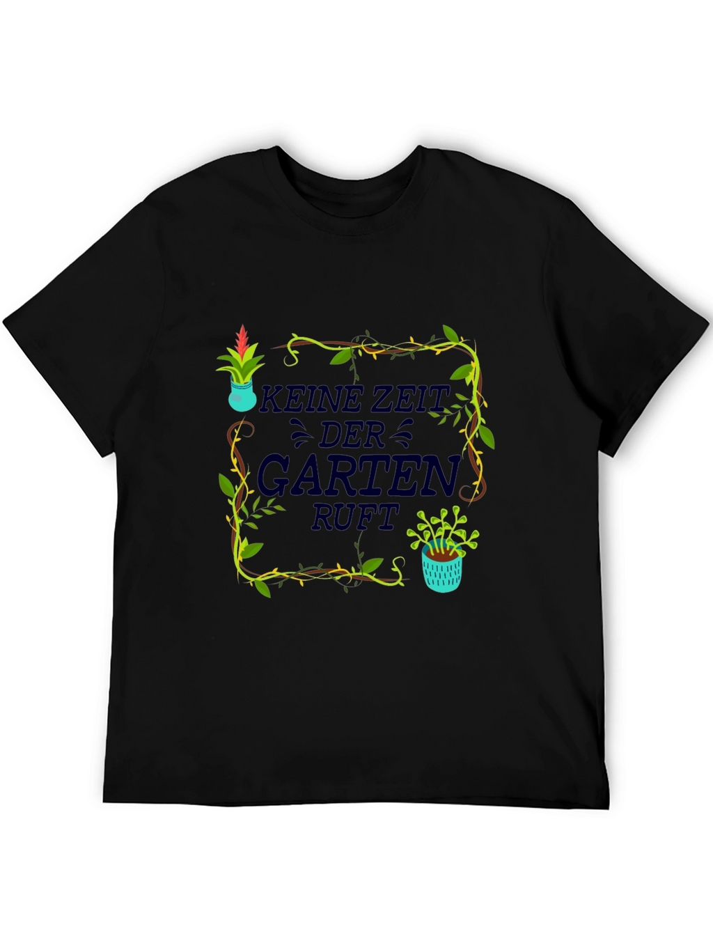 Gardening T-Shirt - Kein Zeit Der Garten Ruft!
