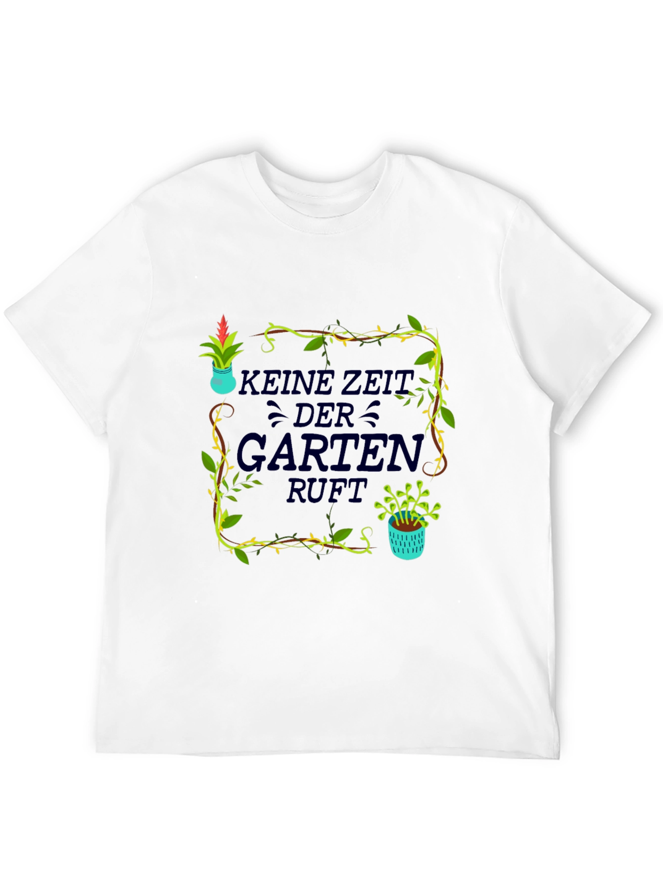 Gardening T-Shirt - Kein Zeit Der Garten Ruft!