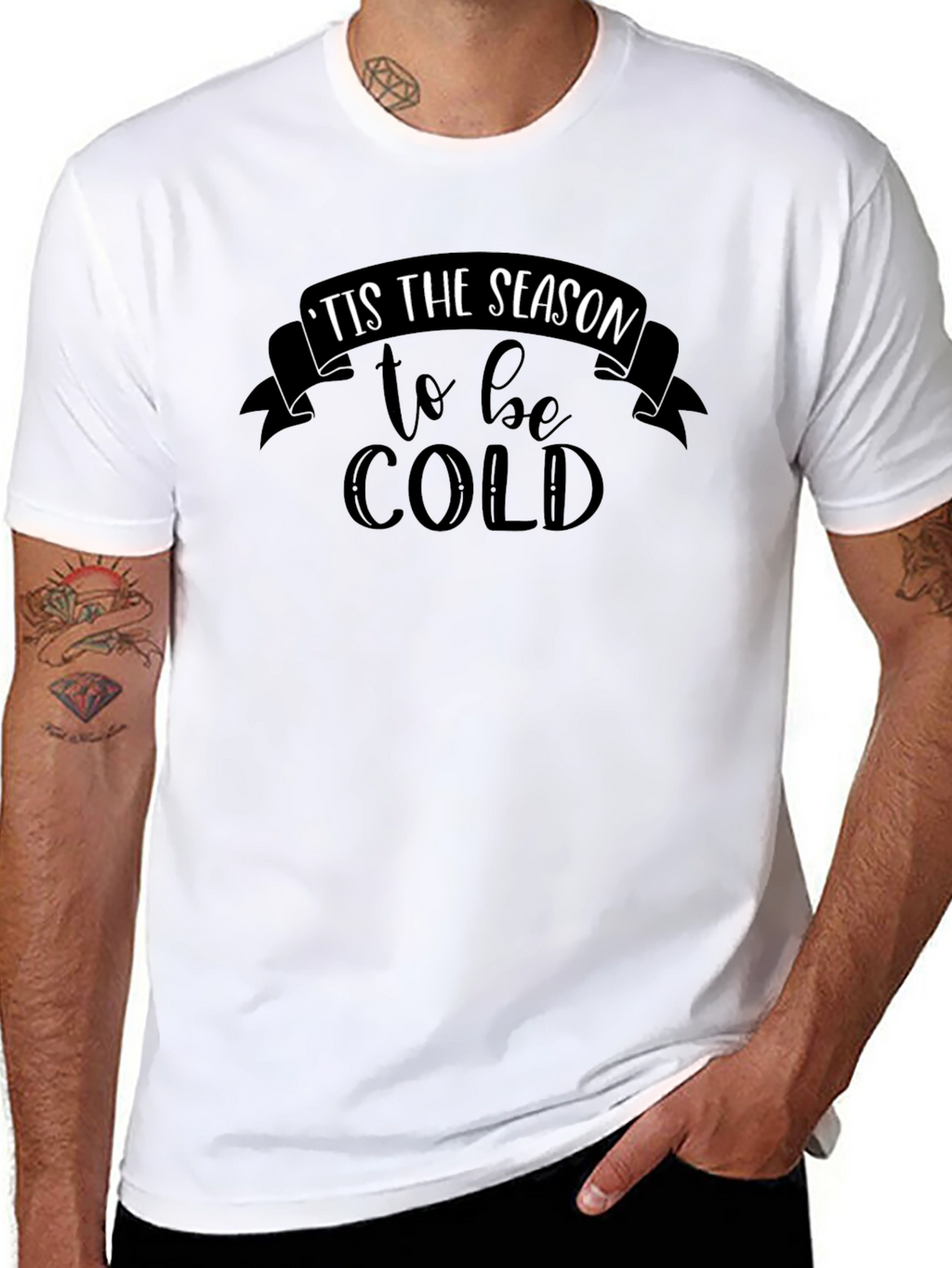 Tis the Season to be Cold Graphic T-Shirt