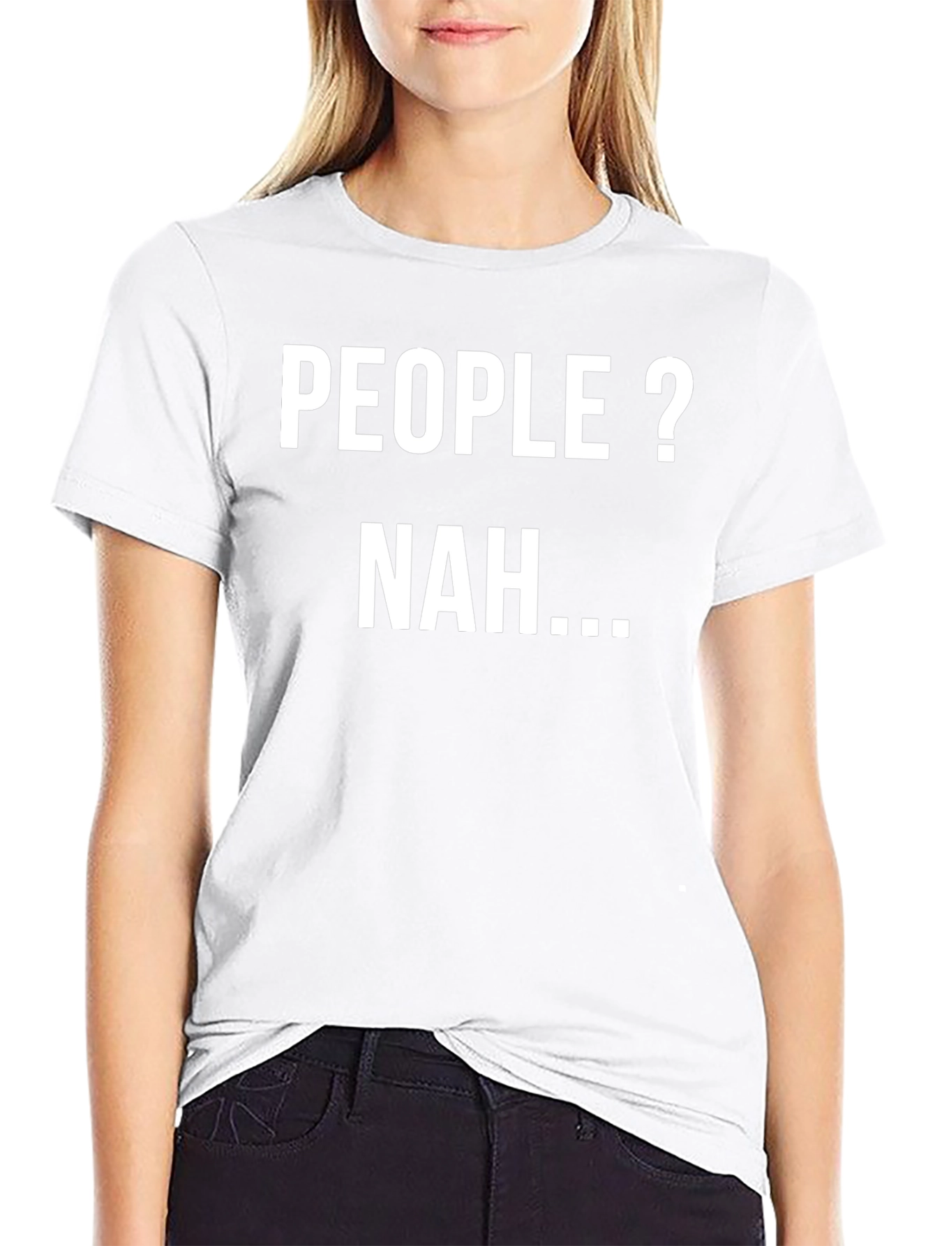 People? Nah... Sarcastic Graphic Tee