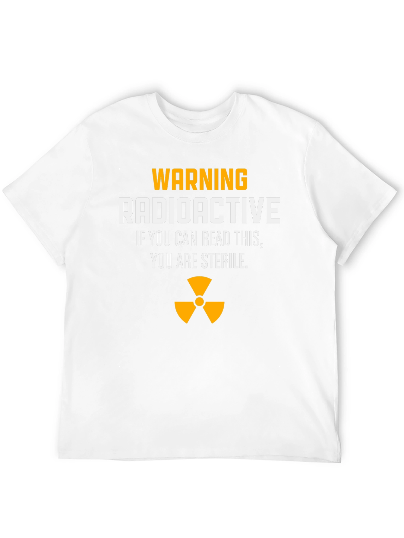 Warning Radioactive T-Shirt: Sterile Joke Tee