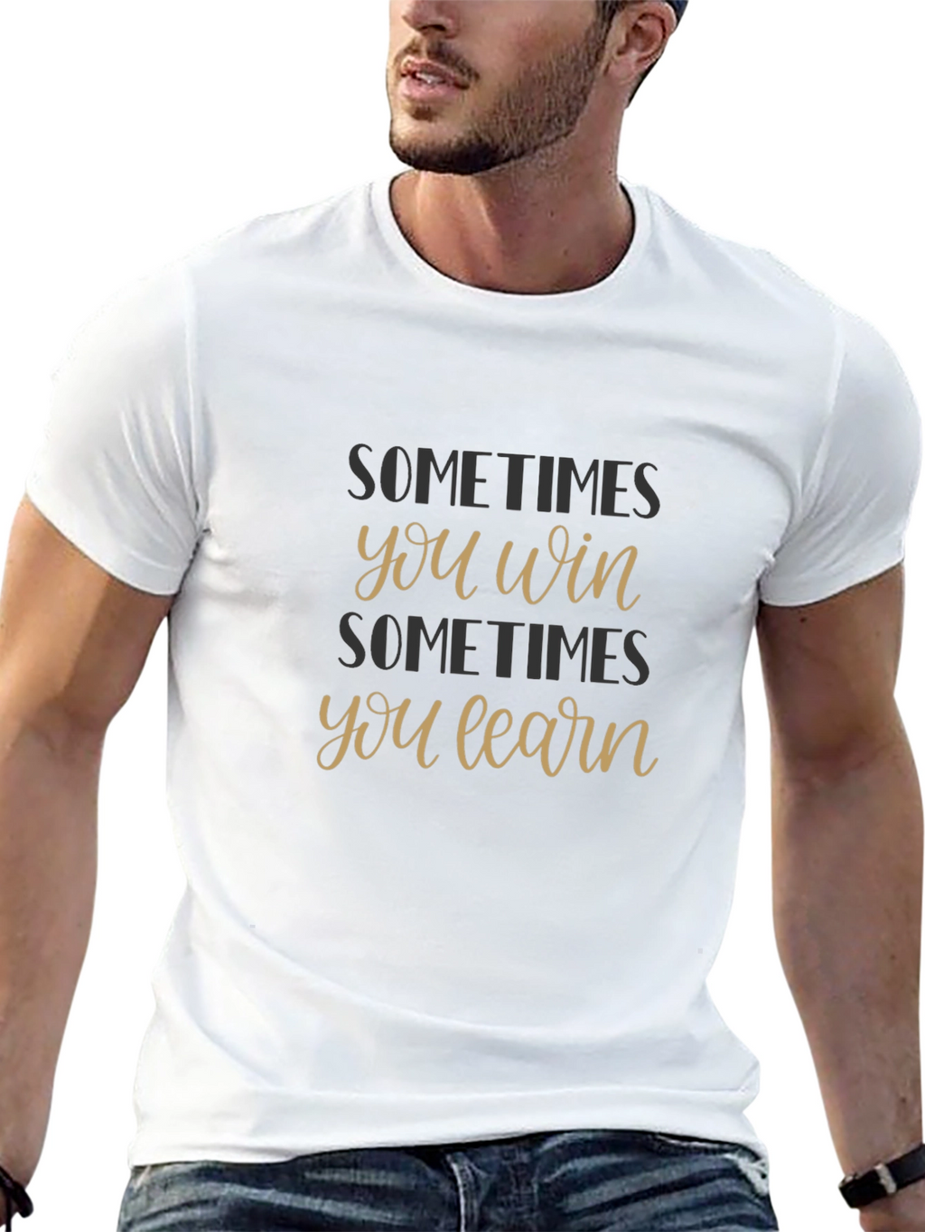 Sometimes You Win Sometimes You Learn T-Shirt