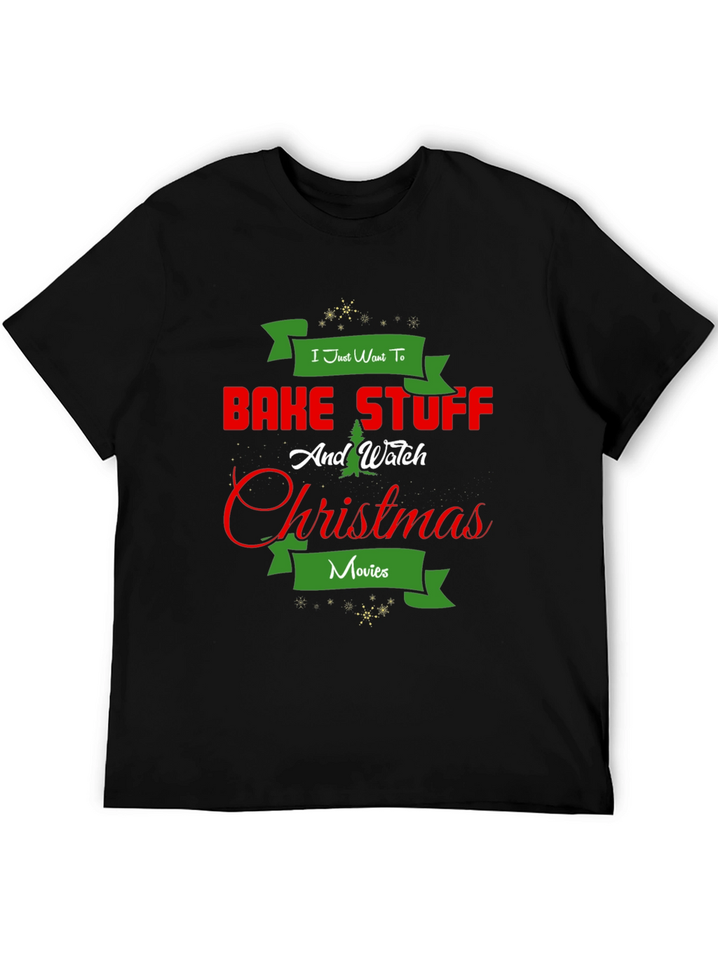 Bake Stuff & Watch Christmas Movies T-Shirt