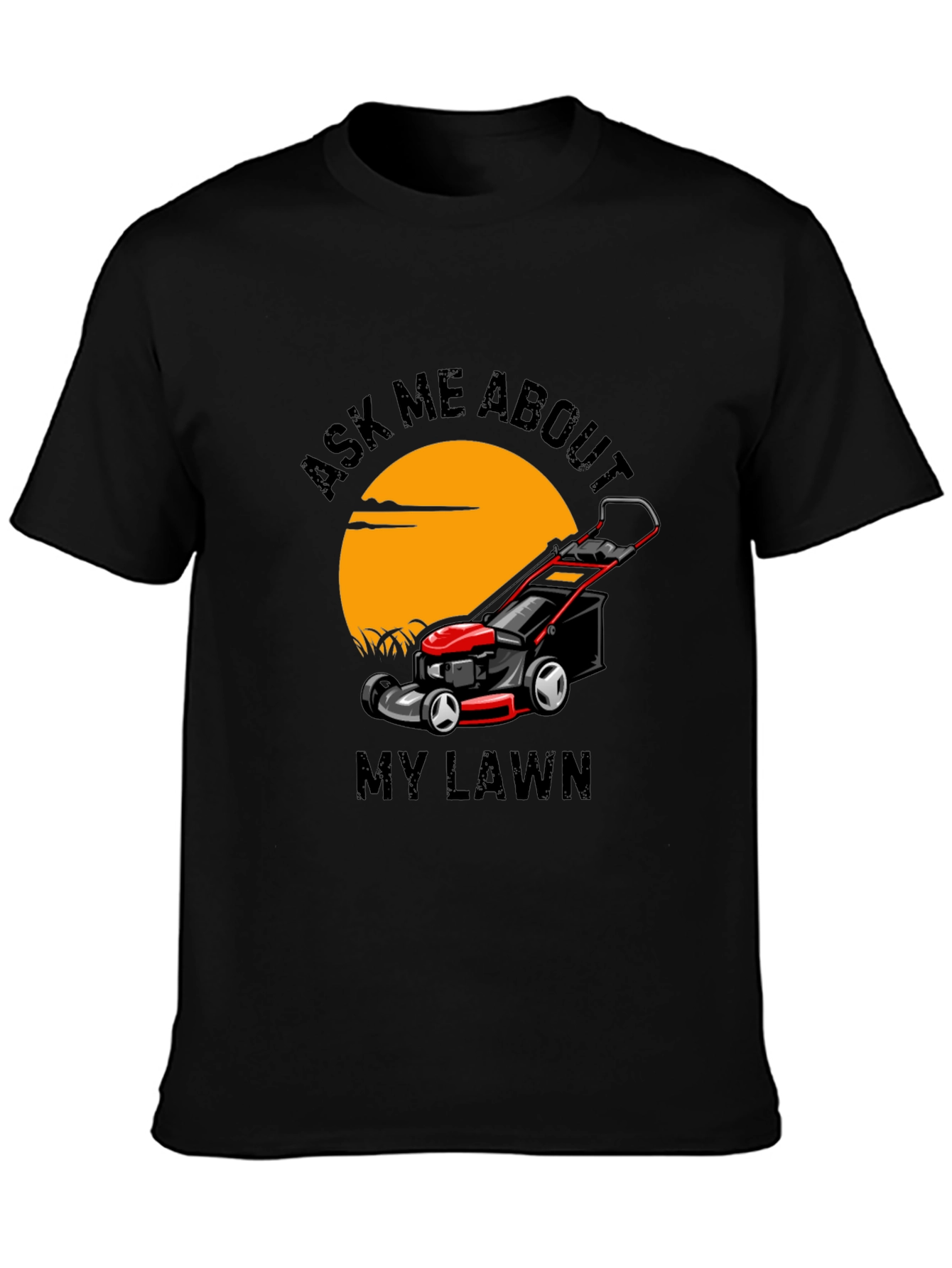 Ask Me About My Lawn T-Shirt