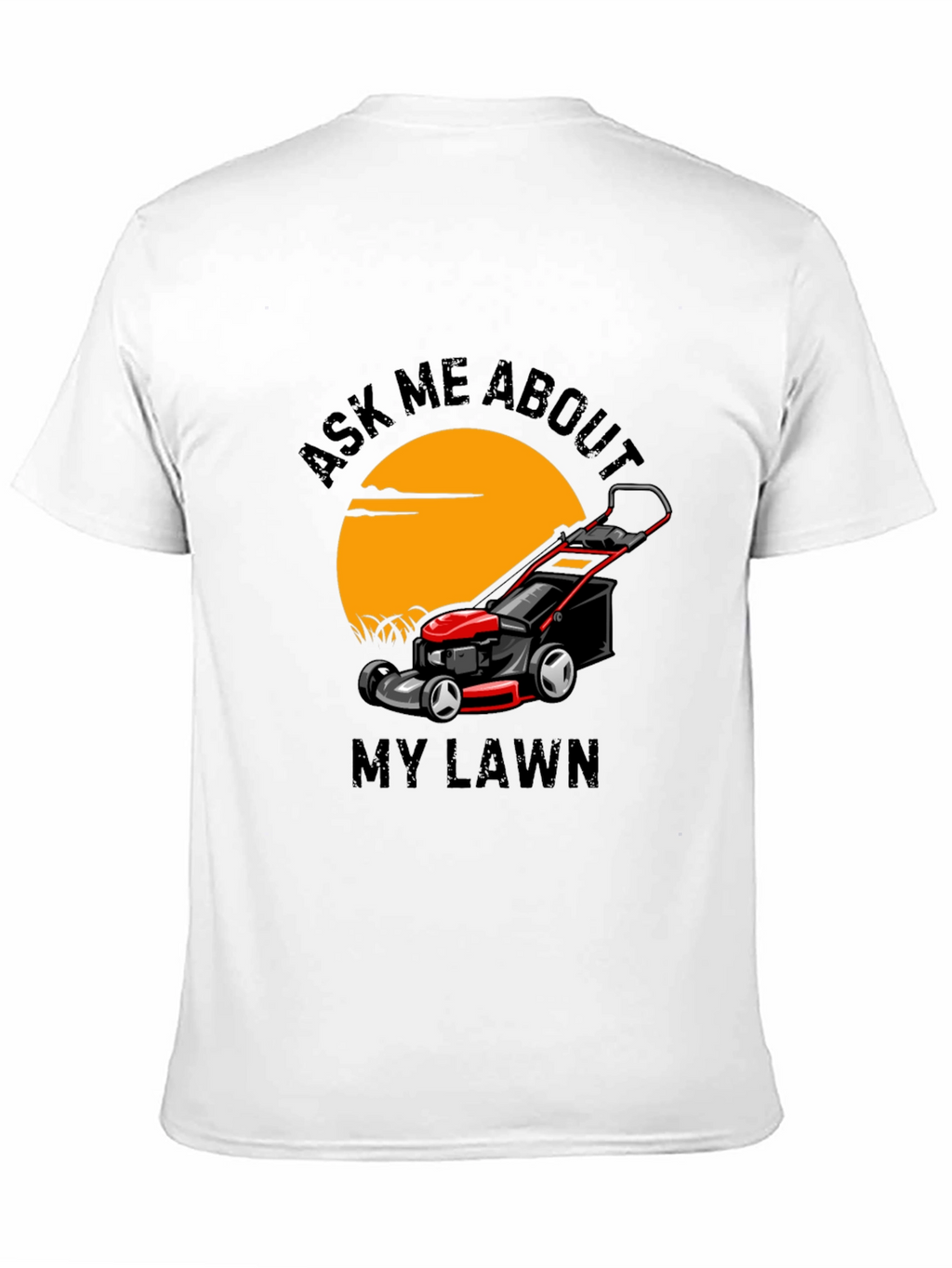 Ask Me About My Lawn T-Shirt