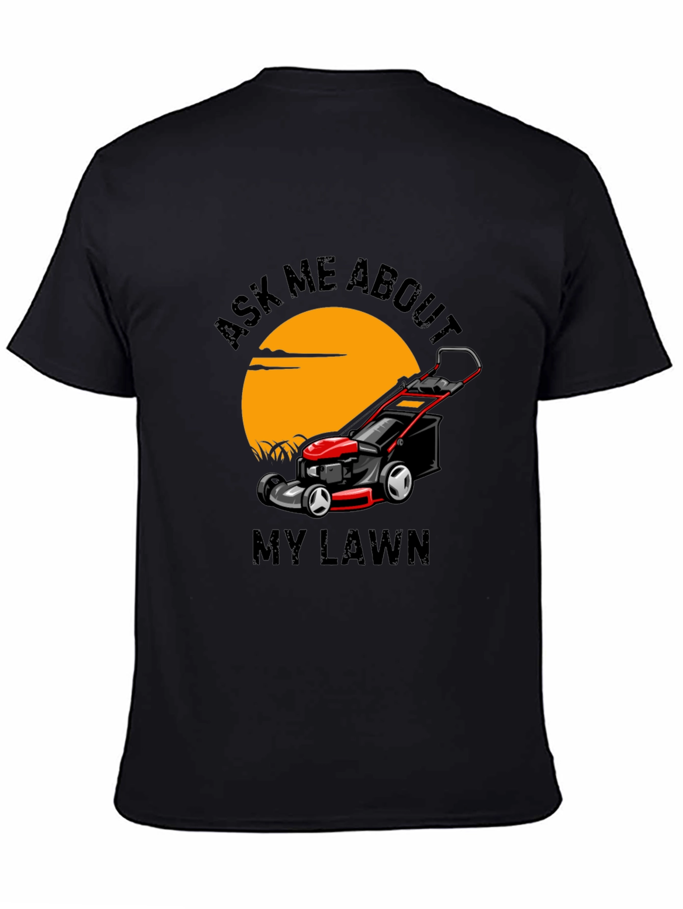 Ask Me About My Lawn T-Shirt