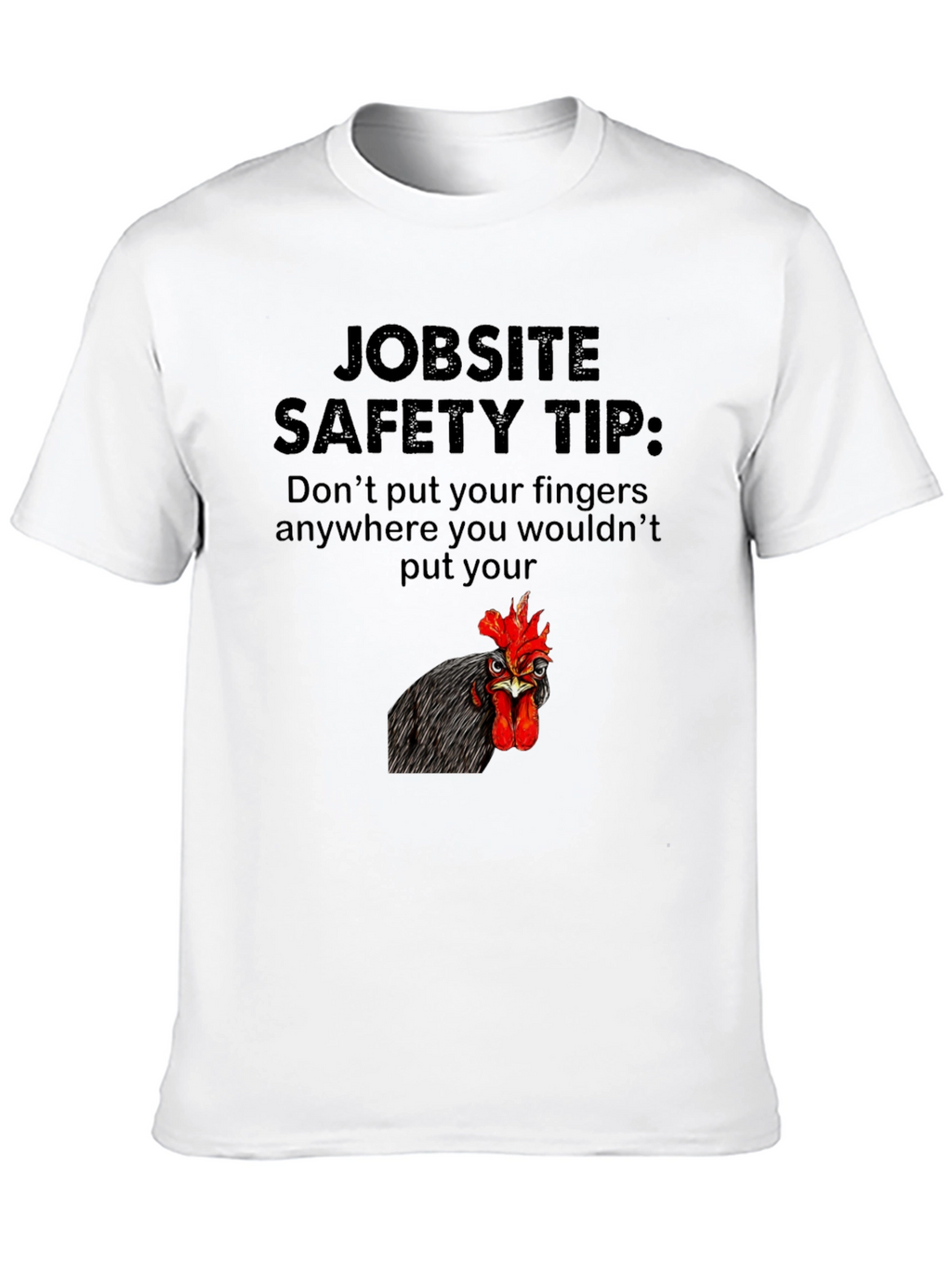 Jobsite Safety Tip Chicken Graphic Tee