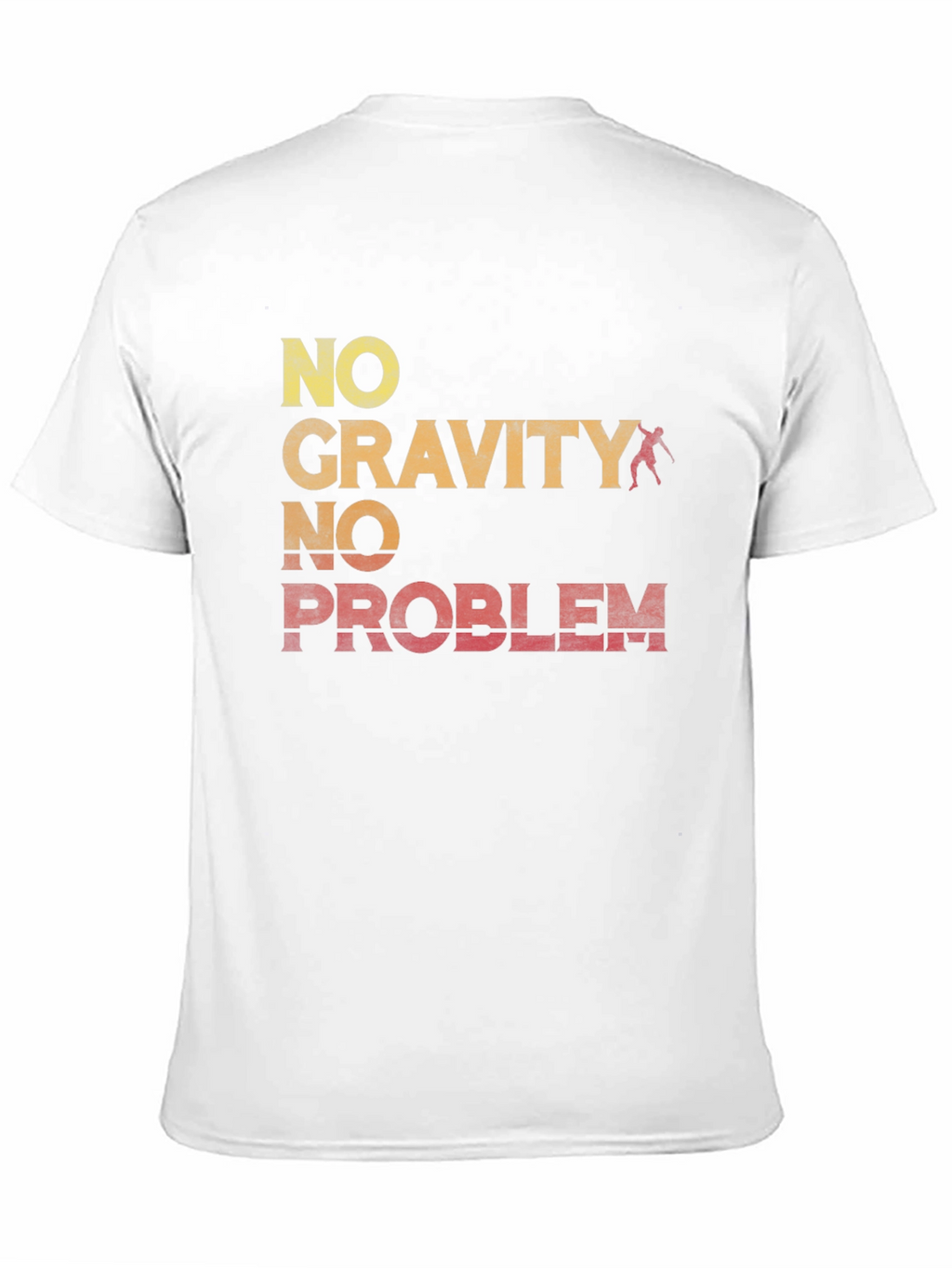 No Gravity No Problem T-Shirt