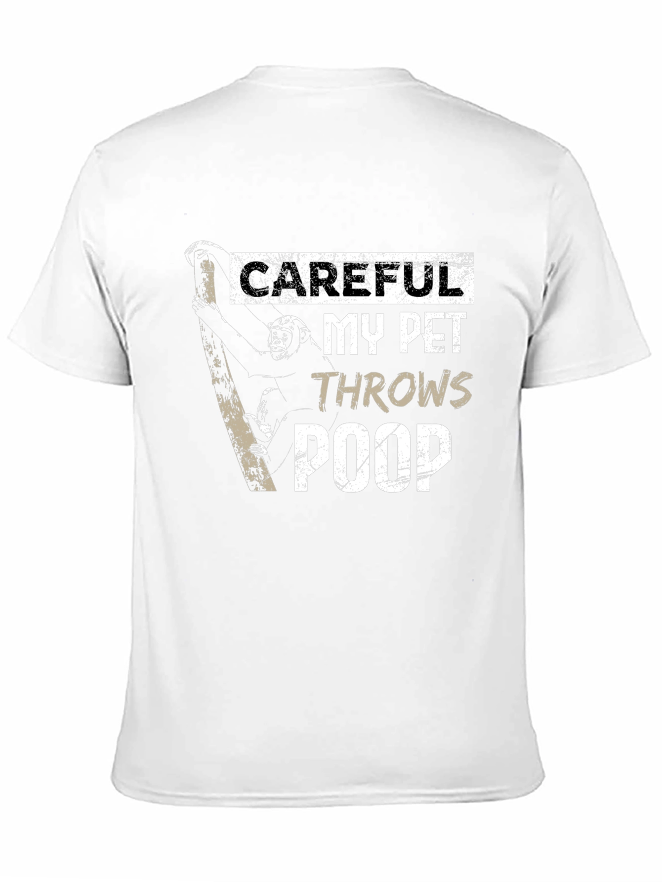 Careful My Pet Throws Poop T-Shirt
