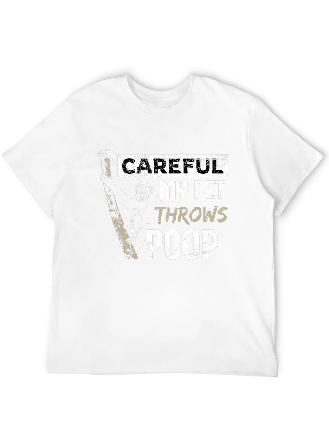 Careful My Pet Throws Poop T-Shirt