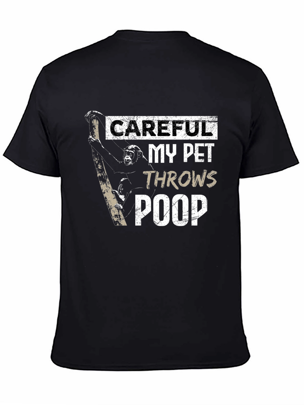 Careful My Pet Throws Poop T-Shirt