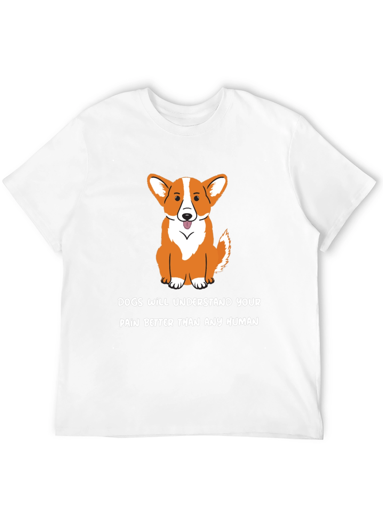 Dog Lover T-Shirt: Dogs Understand Your Pain - Black