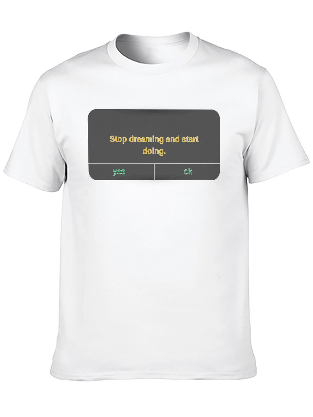 Stop Dreaming Start Doing T-Shirt - Motivational Tee