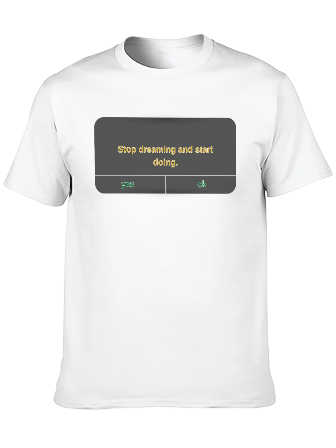 Stop Dreaming Start Doing T-Shirt - Motivational Tee